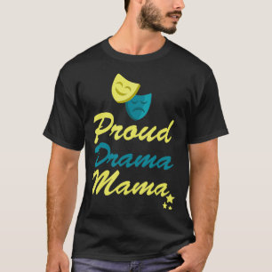 Camiseta Orgulloso Drama Mamá Teatro Mamá Famoso Spotlight2