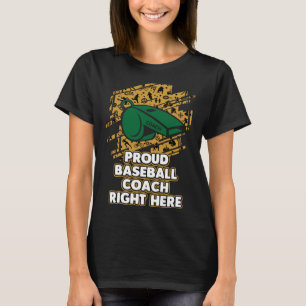 Camiseta Orgulloso entrenador de béisbol justo aquí entrena