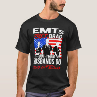 Camiseta Orgulloso esposo de EMT - Funny EMS Cita a EMTs