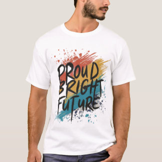 Camiseta Orgulloso futuro brillante