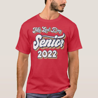 Camiseta Orgulloso Graduado 2022 Mi Último Día En La Escuel