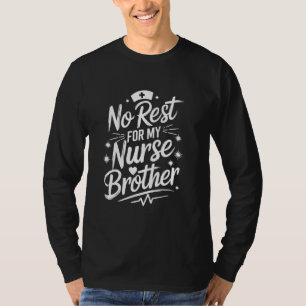 Camiseta Orgulloso Hermano De Enfermería No Descansa En Mi 