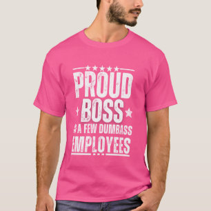 Camiseta Orgulloso Jefe De Unos Pocos Empleados Tontos Funn