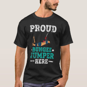 Camiseta Orgulloso Jumper Bungee Aquí Adrenaline Bungee Jum