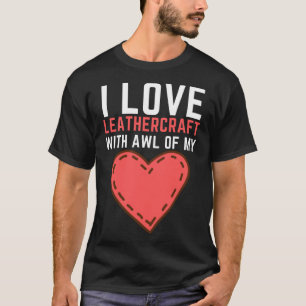 Camiseta Orgulloso Leatherworker que amo la Leathercraft co