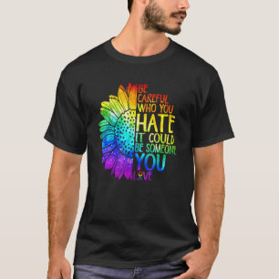 Camiseta Orgulloso LGBT, ten cuidado con quien lo odias, ga