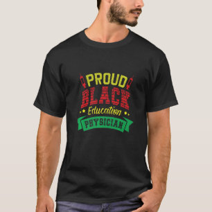 Camiseta Orgulloso Médica de Medicina de Black Education Ho
