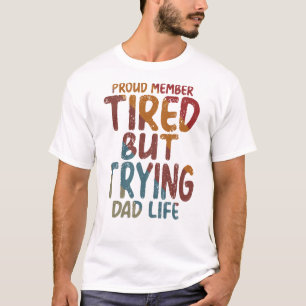 Camiseta Orgulloso Miembro Cansado Pero Intentando Vida De 