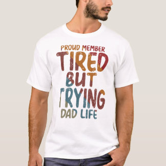 Camiseta Orgulloso Miembro Cansado Pero Intentando Vida De