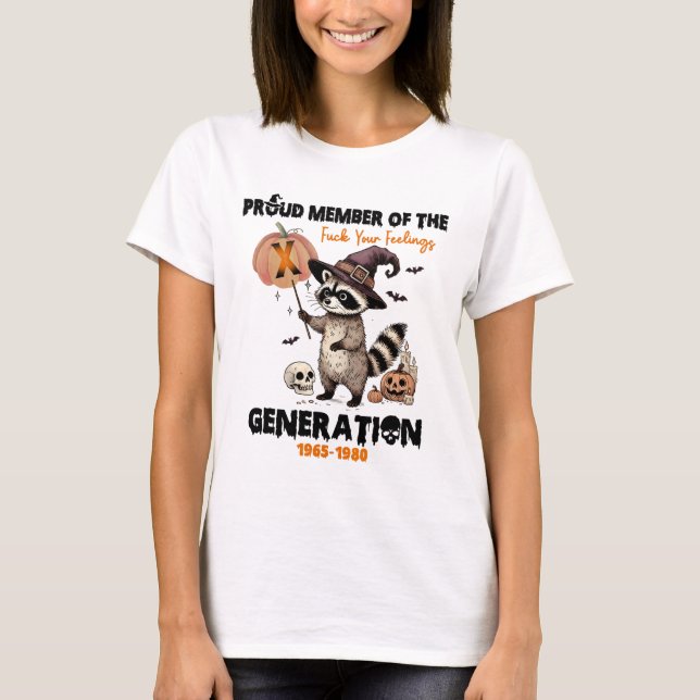 Camiseta Orgulloso Miembro De La Generación Fck Your Feelin (Anverso)