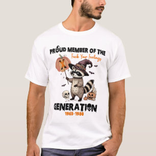 Camiseta Orgulloso Miembro De La Generación Fck Your Feelin
