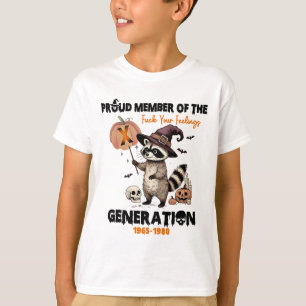Camiseta Orgulloso Miembro De La Generación Fck Your Feelin