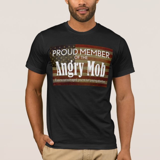 Camiseta Orgulloso miembro de la turba furiosa (Anverso)