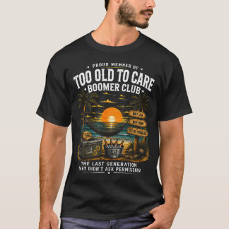 Camiseta Orgulloso Miembro Del Club De Boomers Demasiado Vi