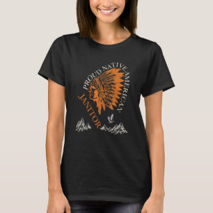 Camiseta Orgulloso nativo americano de empleo Janitor