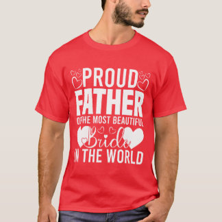 Camiseta Orgulloso padre de la novia más bella graciosa