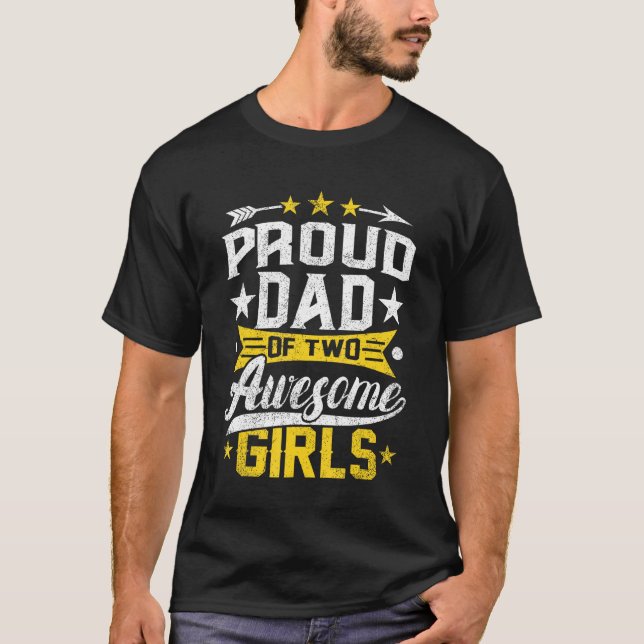 Camiseta Orgulloso Padre Día De Dos Chicas Impresionantes (Anverso)