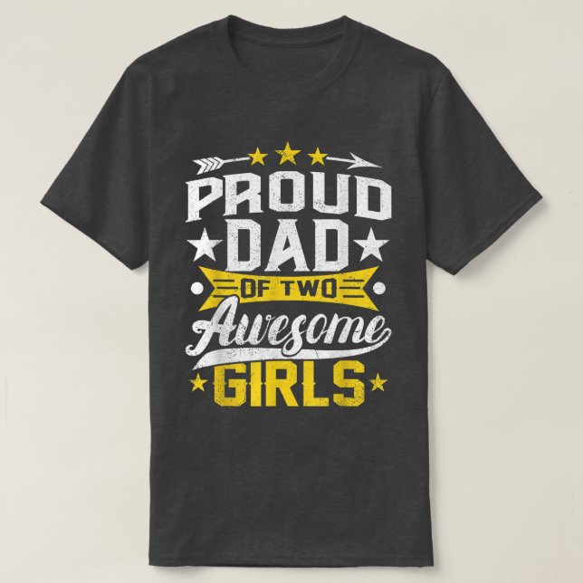 Camiseta Orgulloso Padre Día De Dos Chicas Impresionantes (Diseño del anverso)