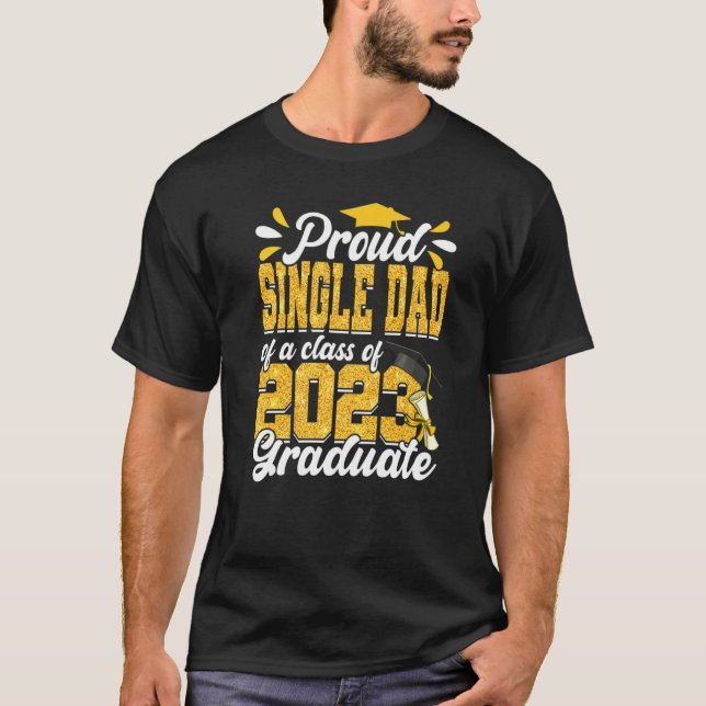 Camiseta Orgulloso Padre Soltero De Una Clase De Graduado 2 (Anverso)