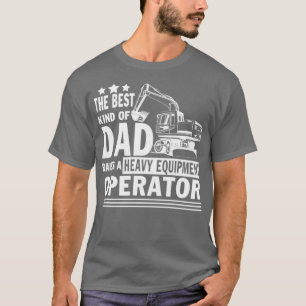 Camiseta Orgulloso Papá De Un Operador De Equipo Pesado
