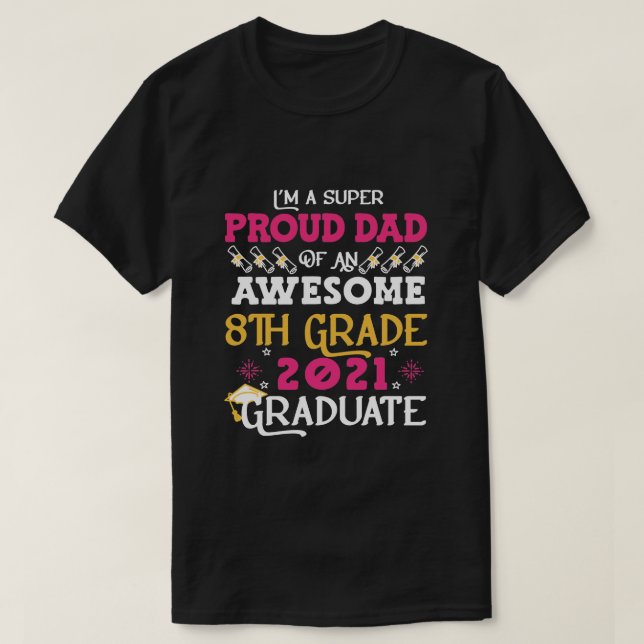 Camiseta Orgulloso papá de un regalo de octavo grado 2021 (Diseño del anverso)