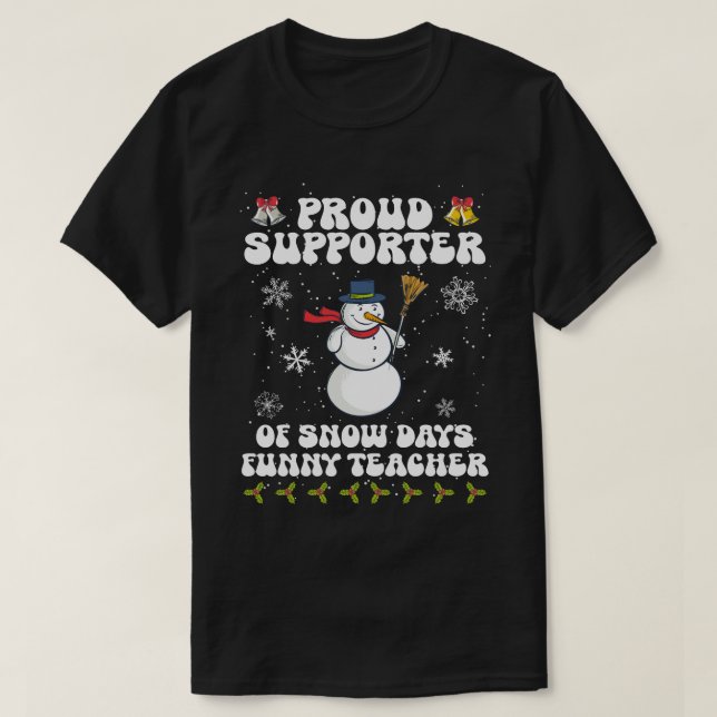 Camiseta Orgulloso-Partidario-De-Nieve-Días-Funny-Profesor (Diseño del anverso)