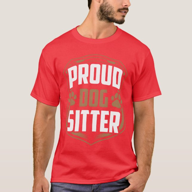 Camiseta Orgulloso Perro Sitter Perros Trabajo Perro Sentad (Anverso)
