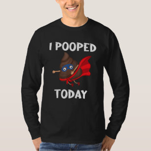 Camiseta Orgulloso Pooper Poop Fart, Hoy Me Envenené