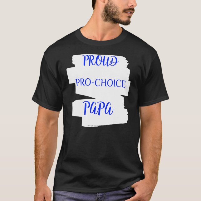 Camiseta Orgulloso Pro Choice Papa (Anverso)
