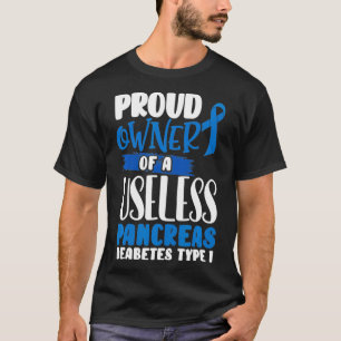 Camiseta Orgulloso propietario de un páncreas inútil para l