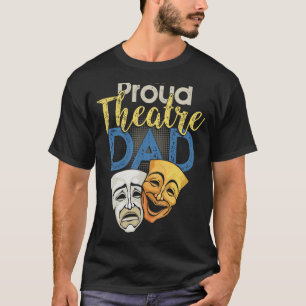 Camiseta Orgulloso Teatro Papá - Teatro Amor Drama Máscara 