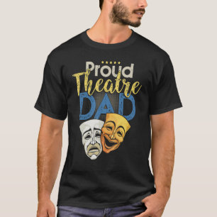 Camiseta Orgulloso Teatro Papá - Teatro Amor Drama Máscara 