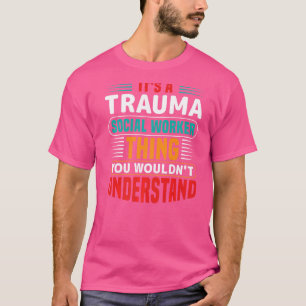 Camiseta Orgulloso trauma trabajo de trabajador social H me