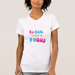Camiseta Orgulloso y Alimentado con Fibra