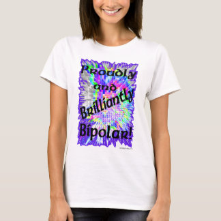 Camiseta ¡Orgulloso y brillante bipolar!