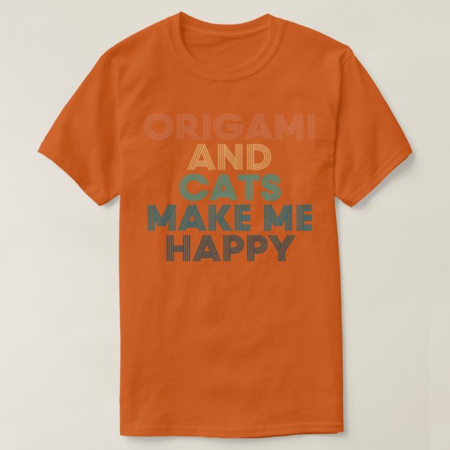 Camiseta Origami And Cats Make Me Happy Gift for Origami Ca (Diseño del anverso)
