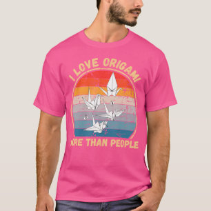 Camiseta Origami de época me encanta más el origami que las
