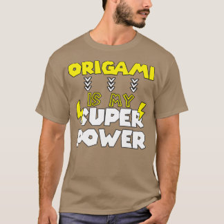 Camiseta Origami is My Super Power Funny Citas de Cumpleaño