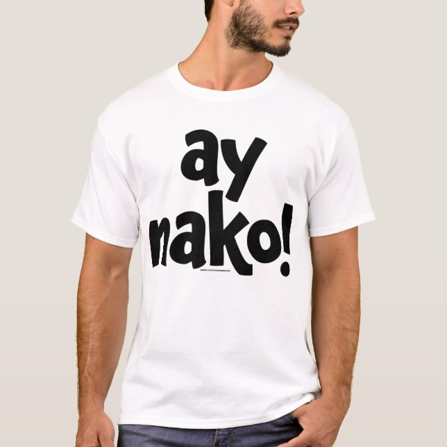 Camiseta ORIGINAL de Ay Nako (Anverso)