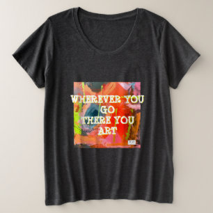 Camiseta original de "dondequiera que vayas allí"