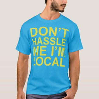 Camiseta Original No me Hassell Soy local ~ Gracioso