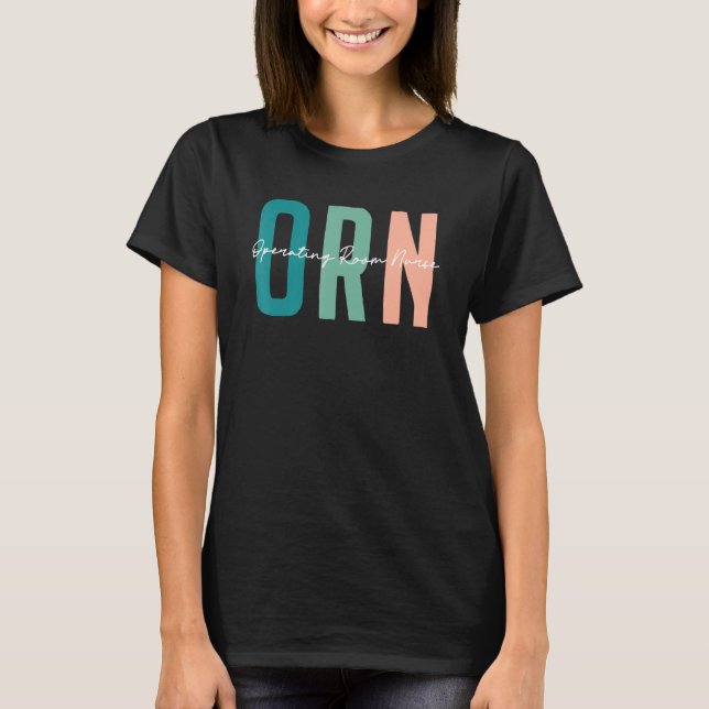 Camiseta ORN Job Operating Room Nurse Appreciate  Love ORN  (Anverso)