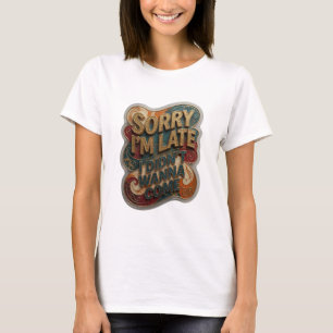 Camiseta Oro Atractivo LO SIENTO LLEGO TARDE NO QUERÍA VENI
