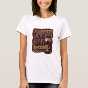 Camiseta Oro atrevido CORRIENDO CON VINO Y MALAS DECISIONES