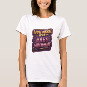 Camiseta Oro Atrevido NIVEL DE MOTIVACIÓN MÍNIMO
