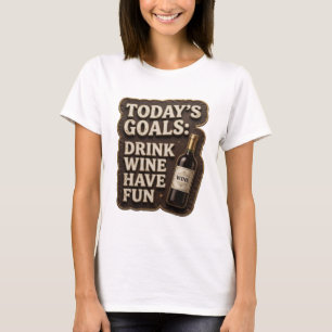 Camiseta Oro con filo OBJETIVOS DE HOY BEBER VINO DIVERTIRS