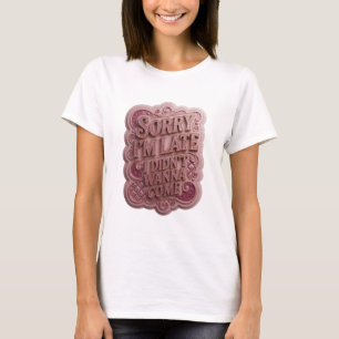 Camiseta Oro llamativo NO QUERIA VENIR LLEGÓ TARDE