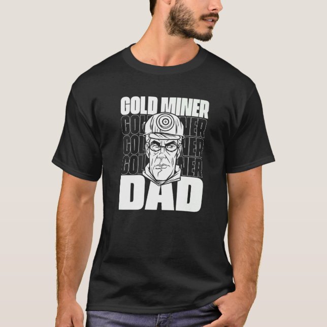Camiseta Oro Minero papá prospectivo minas de oro minero (Anverso)