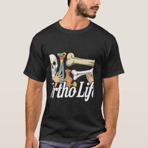 Camiseta Ortho Life para Enfermera Ortopédica y Especialist
