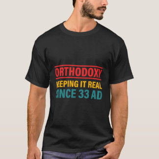 Camiseta Ortodoxia que la mantiene real desde el anuncio de